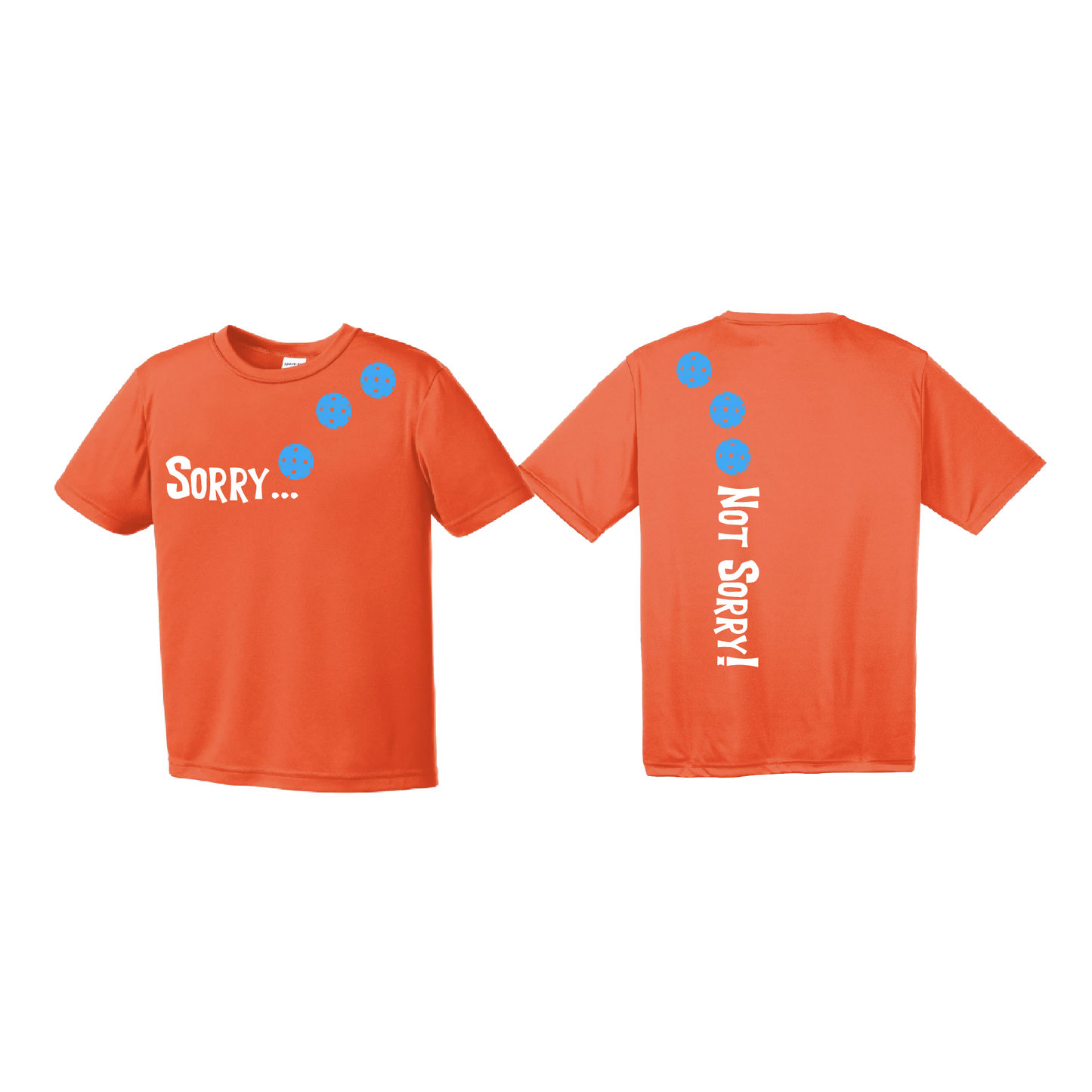 Sorry Not Sorry (Pickleballs Cyan Green Orange) | Youth Short Sleeve Pickleball Shirts | 100% Polyester