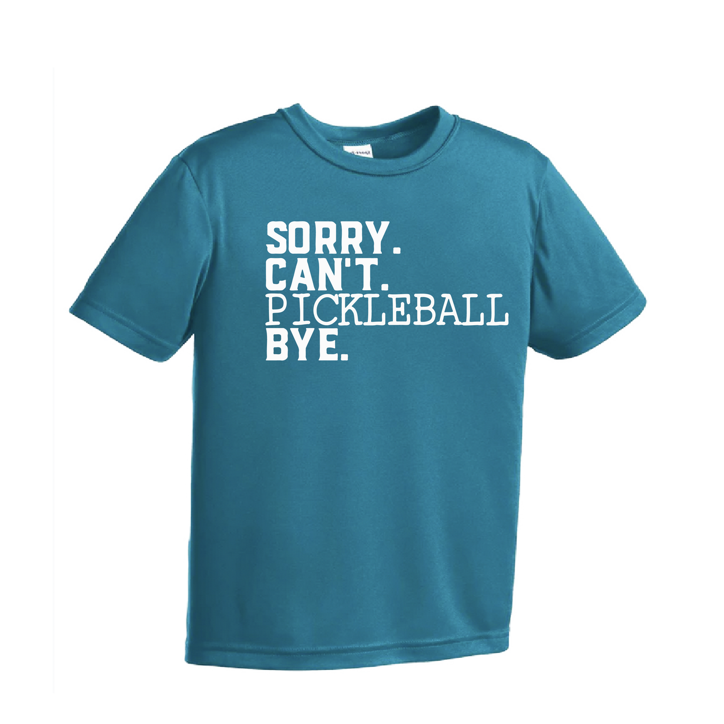Sorry Can't Pickleball Bye | Youth Short Sleeve Pickleball Shirts | 100% Polyester