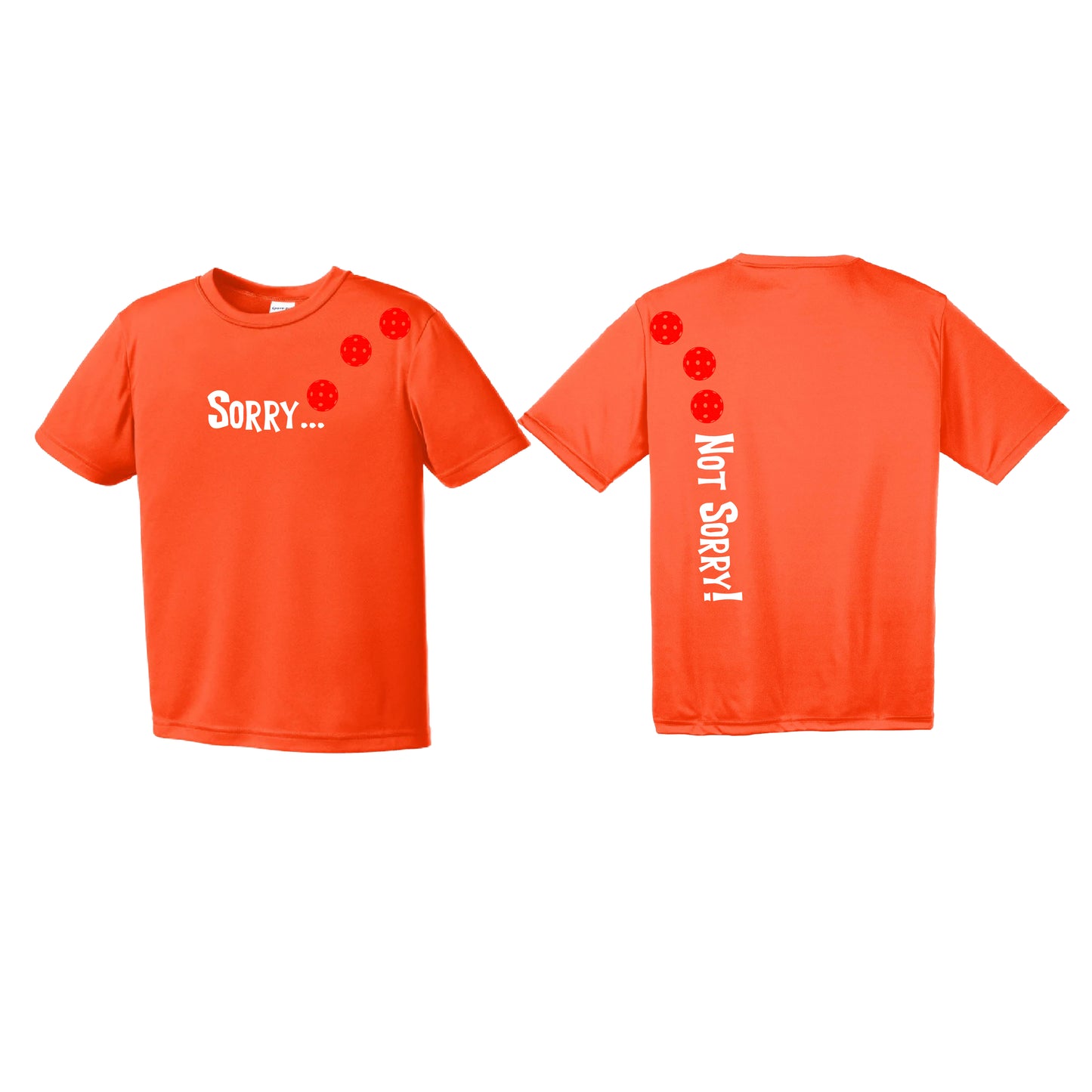 Sorry Not Sorry (Pickleballs Red White Yellow) | Youth Short Sleeve Pickleball Shirts | 100% Polyester