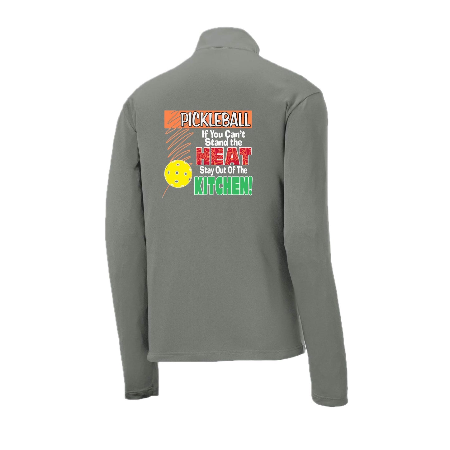 Pickleball If You Can't Stand the Heat Stay Out of the Kitchen | Men's 1/4 Zip Long Sleeve Pullover Athletic Pickleball Performance Shirt | 100% Polyester