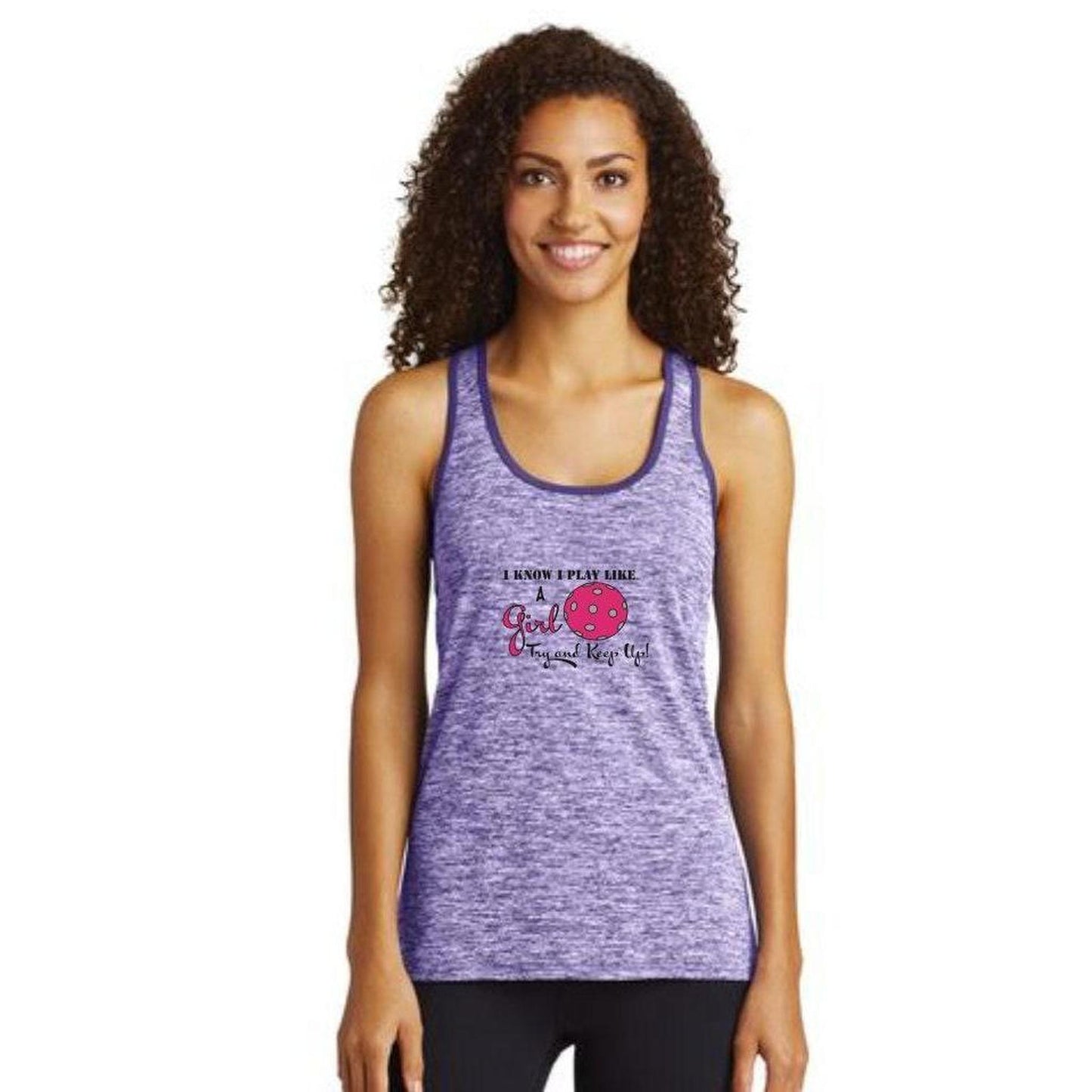 I know I Play Like a Girl Try to Keep Up | Clearance Women's Racerback Pickleball Tank | 100% Polyester