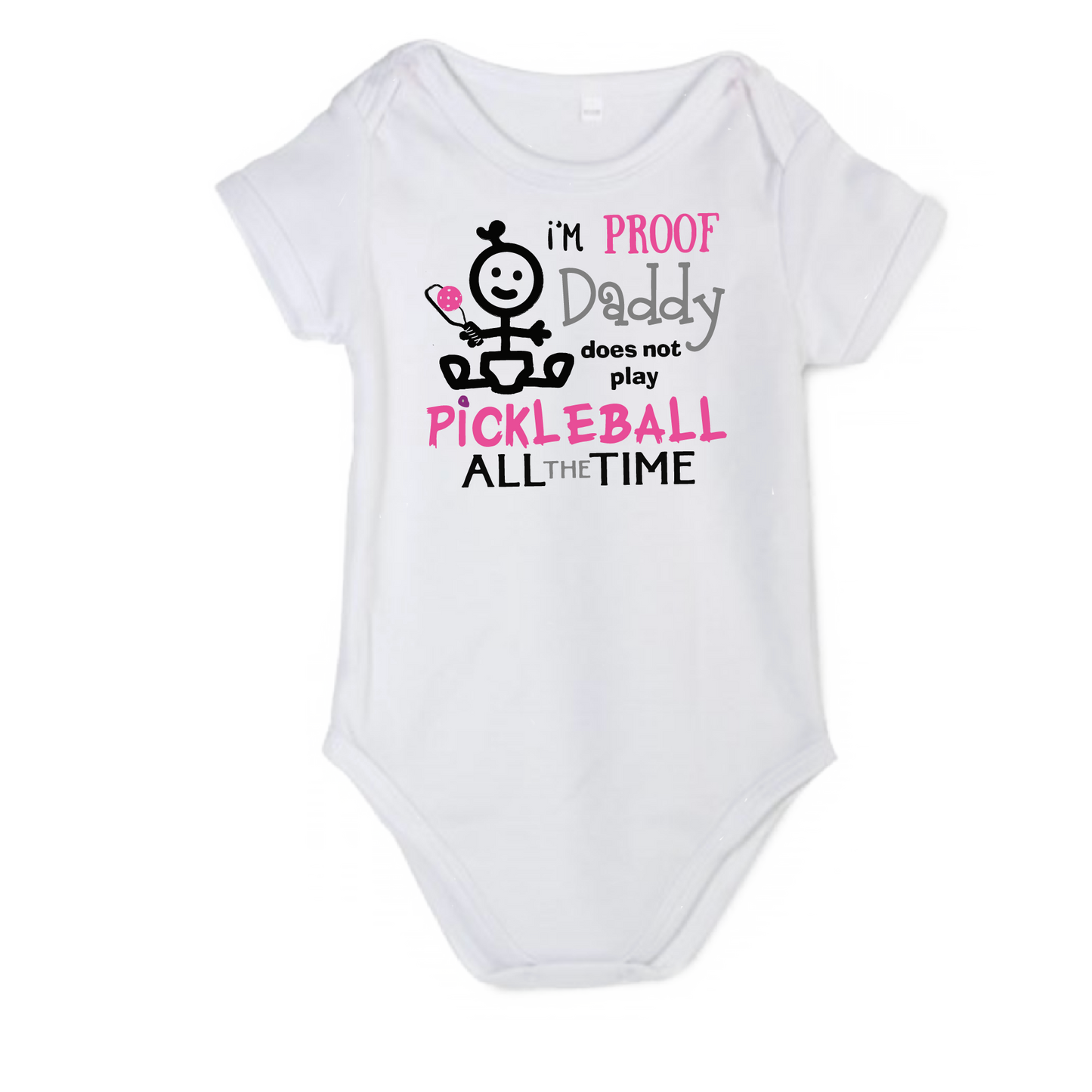 Pickleball Infant Design: I'm proof my Daddy doesn't always play pickleball   Each order gets you one outfit. It’s a family affair! Show your love with these cute “Onesies” designed for the pickleball addict’s newest addition to the family. These unique designs are sure to please the fussiest of babies, parents and grandparents. Makes a perfect shower gift, birthday gift or just because gift.