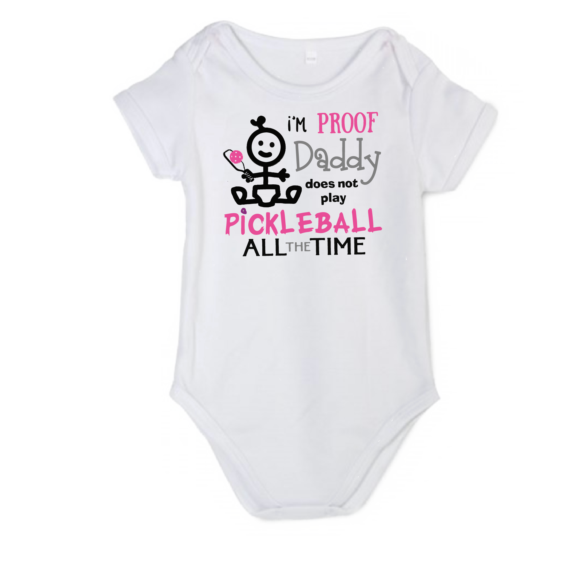 Pickleball Infant Design: I'm proof my Daddy doesn't always play pickleball   Each order gets you one outfit. It’s a family affair! Show your love with these cute “Onesies” designed for the pickleball addict’s newest addition to the family. These unique designs are sure to please the fussiest of babies, parents and grandparents. Makes a perfect shower gift, birthday gift or just because gift.