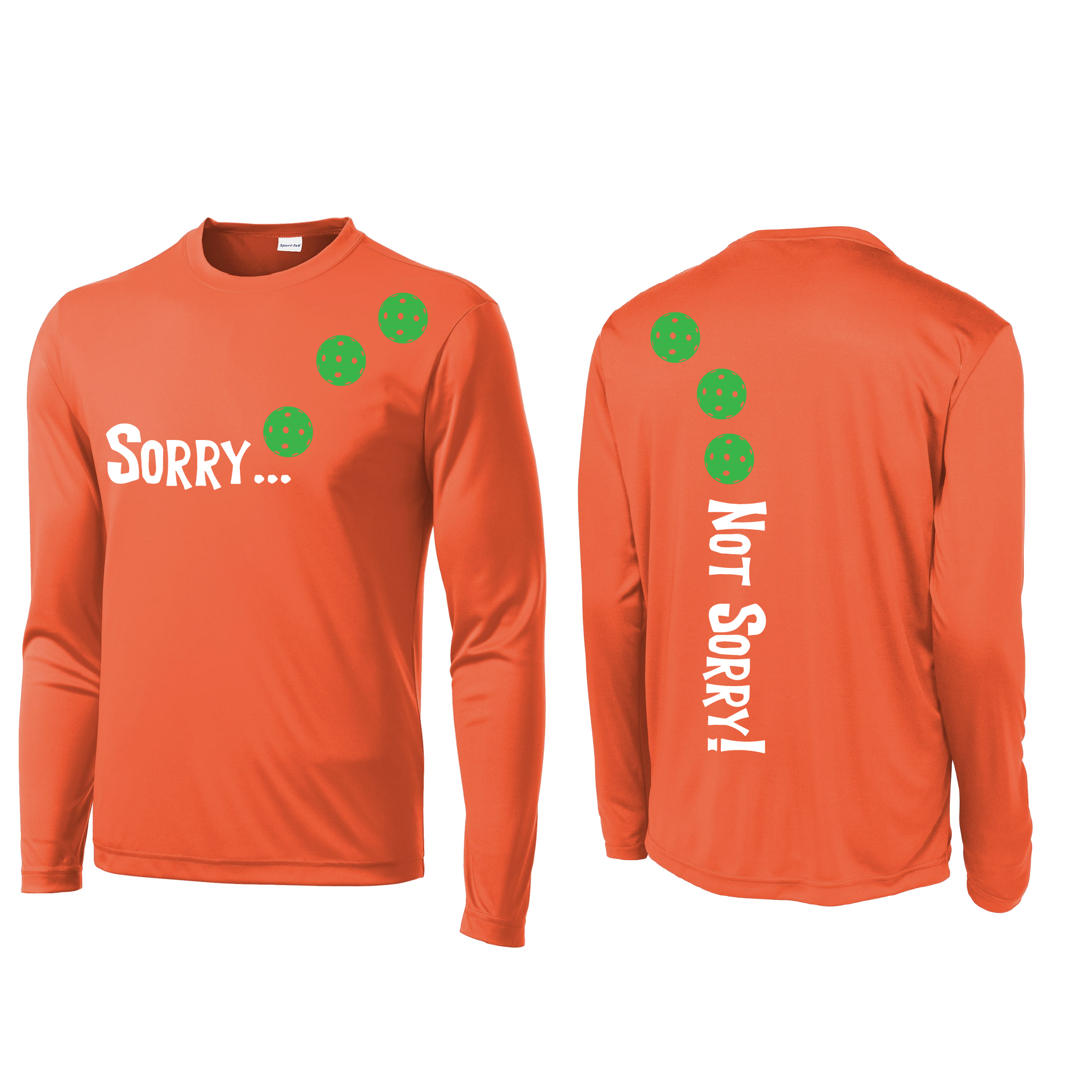 Design: Sorry...Not Sorry! with Customizable Ball Color - Choose: Green, Orange or Purple.  Men's Styles: Long-Sleeve .  Shirts are lightweight, roomy and highly breathable. These moisture-wicking shirts are designed for athletic performance. They feature PosiCharge technology to lock in color and prevent logos from fading. Removable tag and set-in sleeves for comfort.