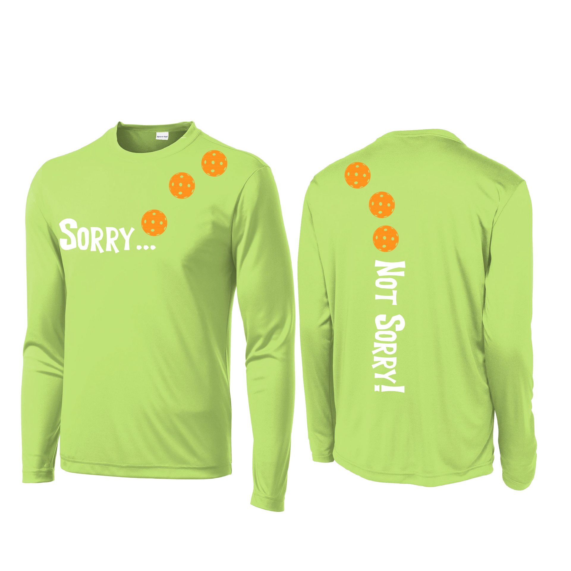 Design: Sorry...Not Sorry! with Customizable Ball Color - Choose: Green, Orange or Purple.  Men's Styles: Long-Sleeve .  Shirts are lightweight, roomy and highly breathable. These moisture-wicking shirts are designed for athletic performance. They feature PosiCharge technology to lock in color and prevent logos from fading. Removable tag and set-in sleeves for comfort.