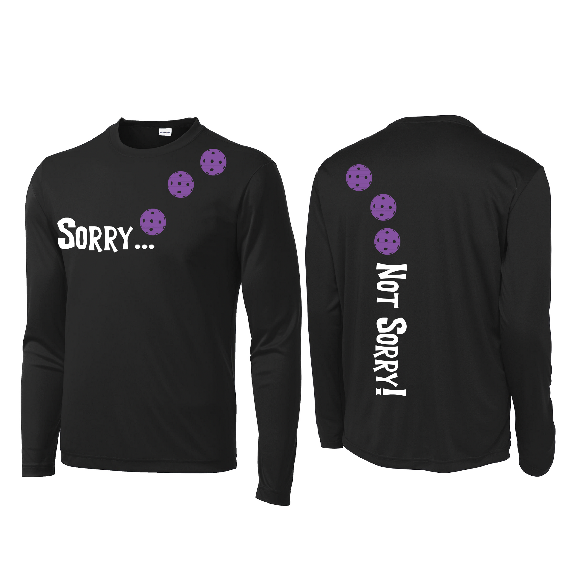 Design: Sorry...Not Sorry! with Customizable Ball Color - Choose: Green, Orange or Purple.  Men's Styles: Long-Sleeve .  Shirts are lightweight, roomy and highly breathable. These moisture-wicking shirts are designed for athletic performance. They feature PosiCharge technology to lock in color and prevent logos from fading. Removable tag and set-in sleeves for comfort.