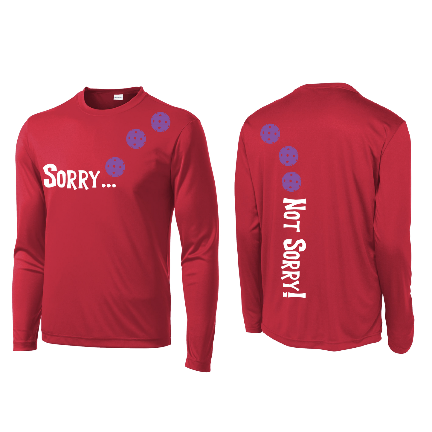Design: Sorry...Not Sorry! with Customizable Ball Color - Choose: Green, Orange or Purple.  Men's Styles: Long-Sleeve .  Shirts are lightweight, roomy and highly breathable. These moisture-wicking shirts are designed for athletic performance. They feature PosiCharge technology to lock in color and prevent logos from fading. Removable tag and set-in sleeves for comfort.