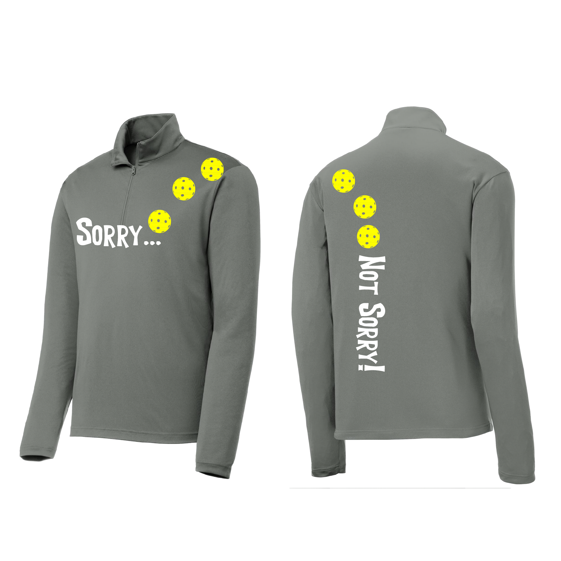Pickleball Design: Sorry... Not Sorry Customizable Pickleball colors: White, Green; Yellow or Pink Balls Men’s 1/4 Zip Pullover-8 Ball Colors Turn up the volume in this Men's shirt with its perfect mix of softness and attitude. Material is ultra-comfortable with moisture wicking properties and tri-blend softness. PosiCharge technology locks in color. Highly breathable and lightweight. Versatile enough for wearing year-round.