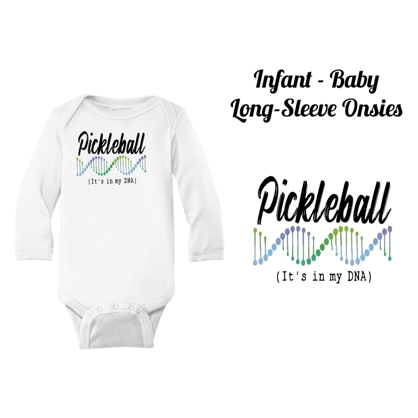 Pickleball Is In My DNA | Infant Long Sleeve One Piece Bodysuit | 100% Cotton