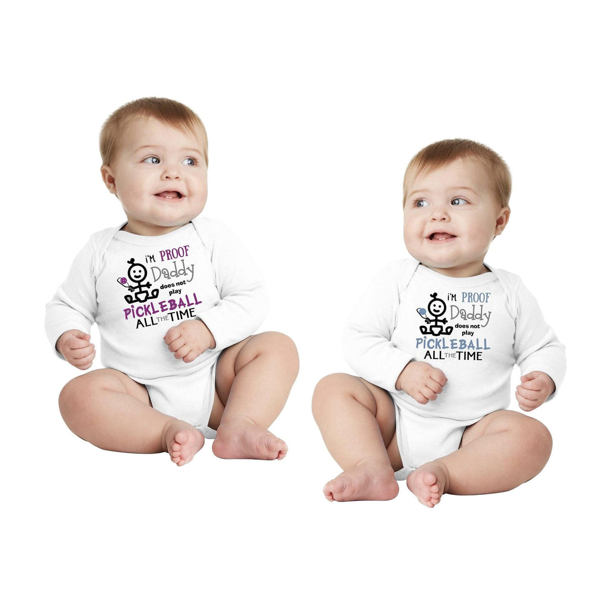 Proof That Daddy Does Not Play Pickleball All The Time | Infant Long Sleeve One-Piece Bodysuit | 100% Cotton