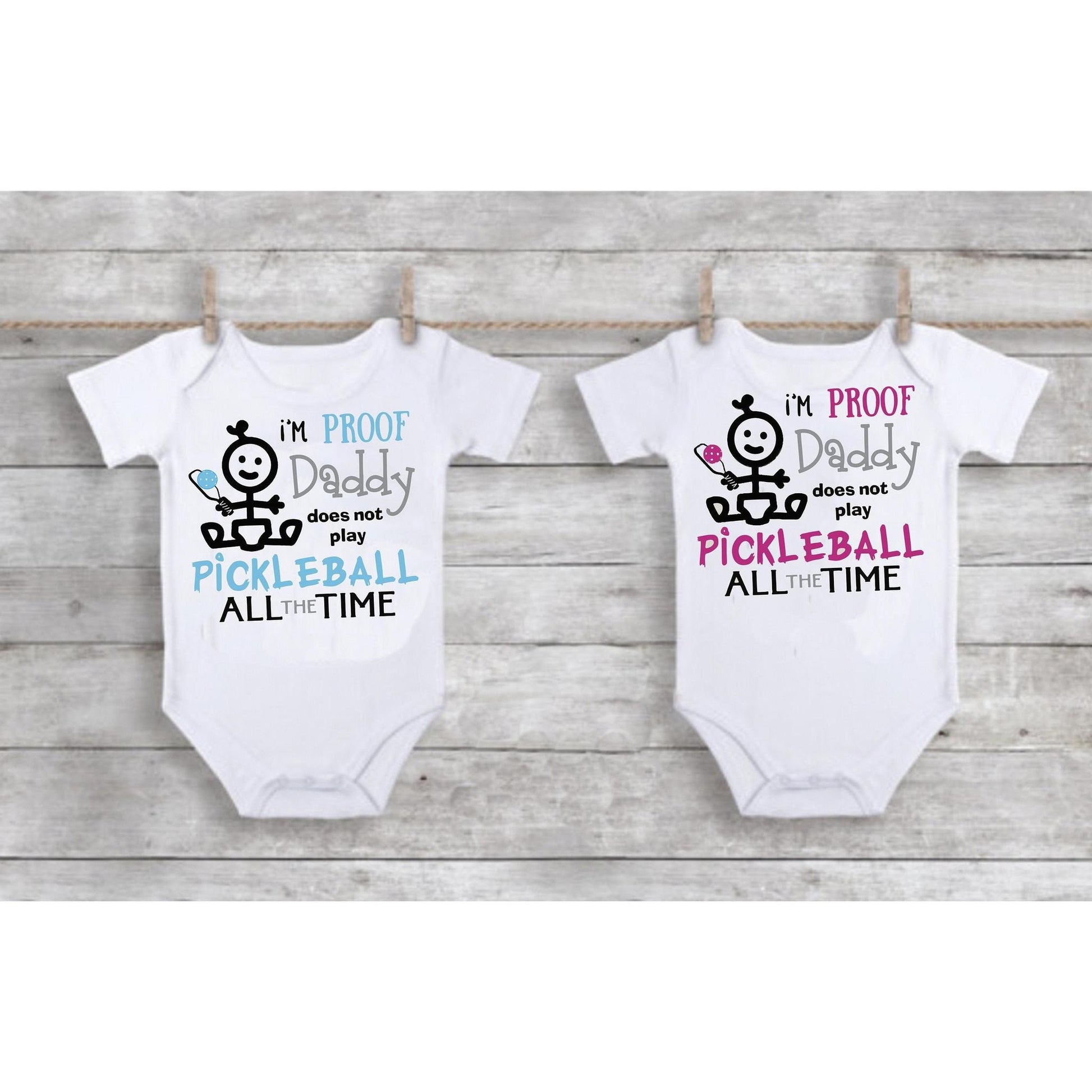 Proof That Daddy Does Not Play Pickleball All The Time | Infant Short Sleeve One-Piece Bodysuit | 100% Cotton