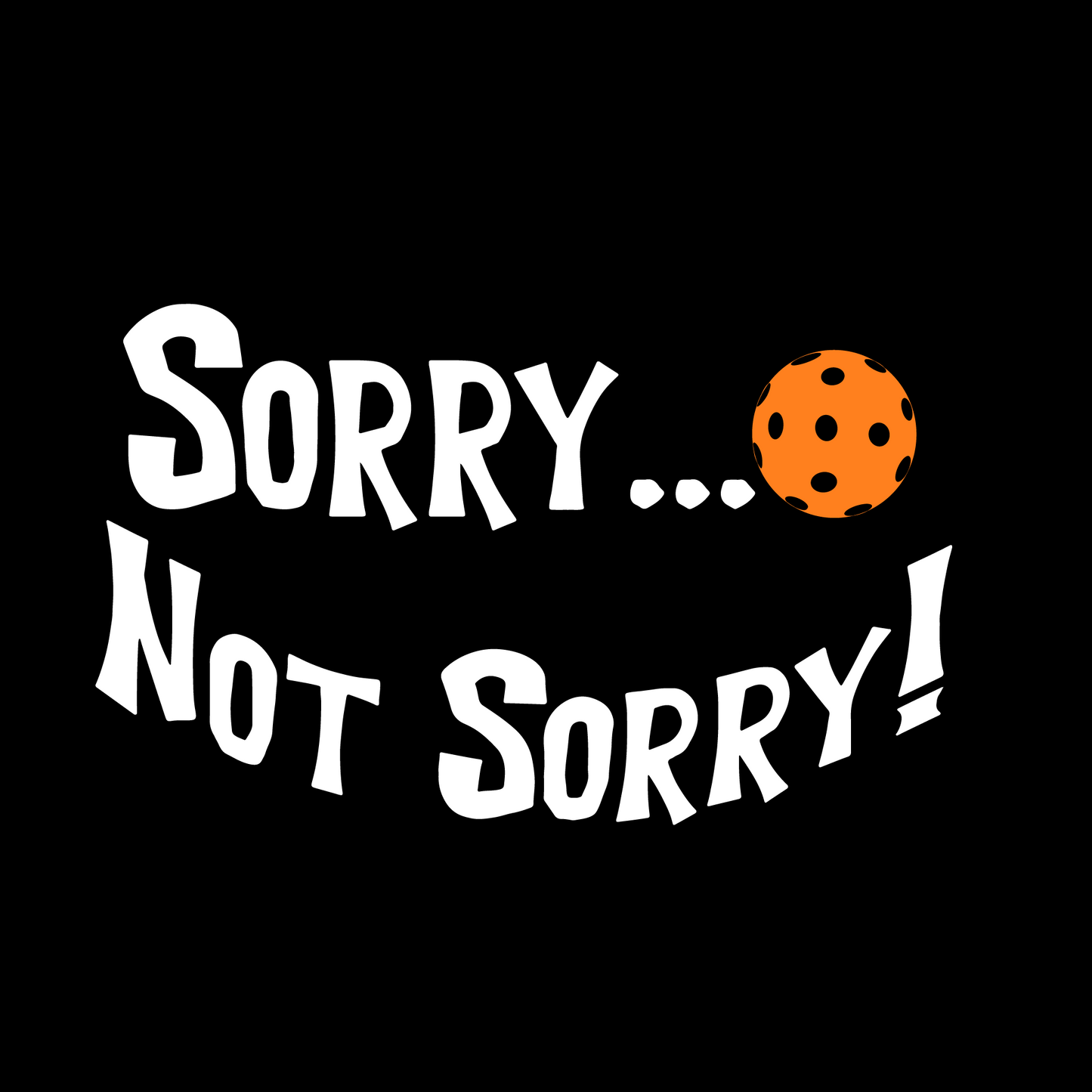 Sorry Not Sorry With Pickleballs (Orange Green Purple) Customizable | Women’s Short Sleeve Crewneck Athletic Shirts | 100% Polyester