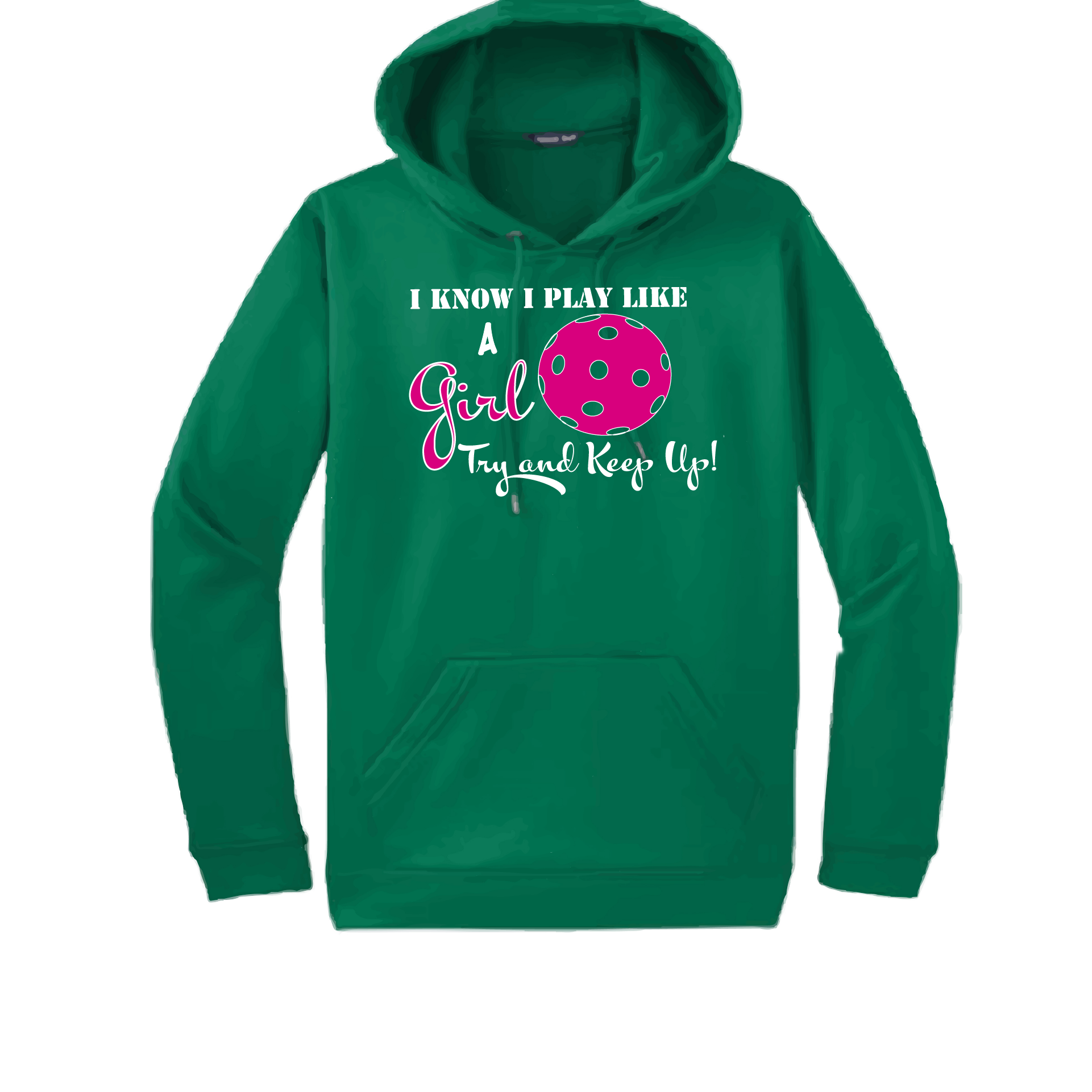 Pickleball Design: I know I Play Like a Girl, Try to Keep Upl  Unisex Hooded Sweatshirt:  Moisture-wicking, double-lined hood, front pouch pocket.  This unisex hooded sweatshirt is ultra comfortable and soft. Stay warm on the Pickleball courts while being that hit with this one of kind design.