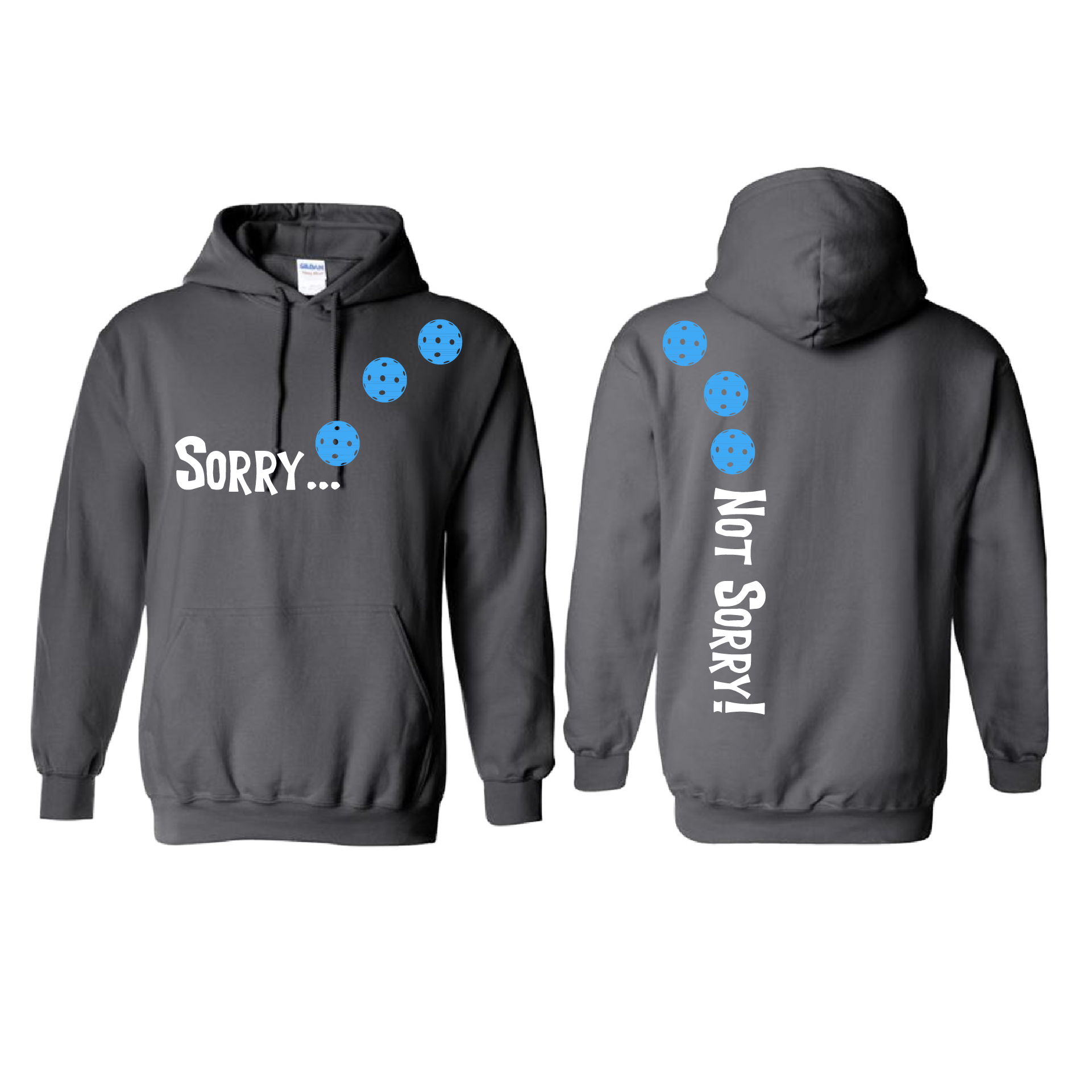 Design: Sorry...Not Sorry!!! with Customizable Ball Color: Choose: Cyan, Orange, Purple or Rainbow Unisex Hooded Sweatshirt: Moisture-wicking, double-lined hood, front pouch pocket. This unisex hooded sweatshirt is comfortable and soft. Stay warm on the Pickleball courts while being that hit with this one of kind design.