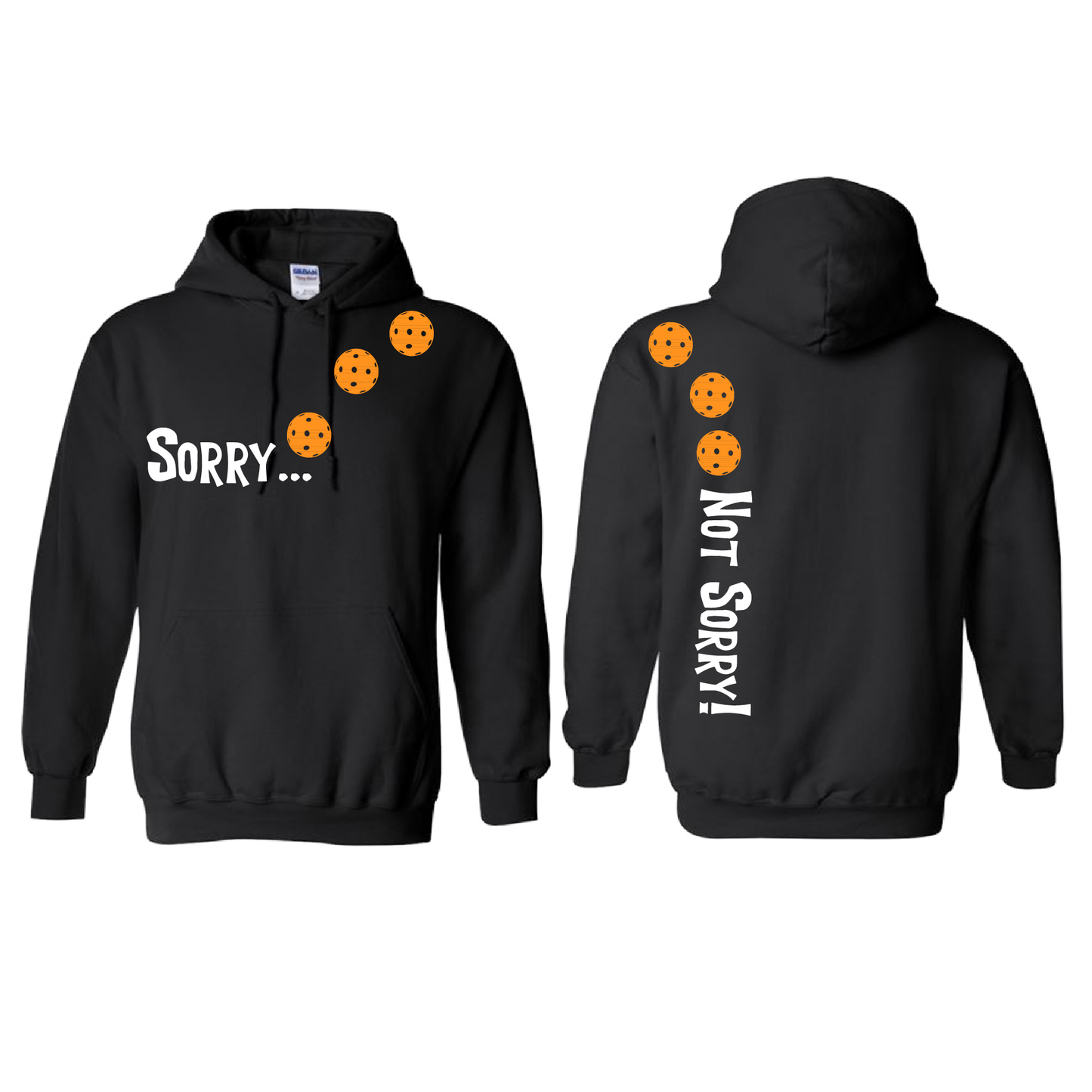 Design: Sorry...Not Sorry!!! with Customizable Ball Color: Choose: Cyan, Orange, Purple or Rainbow Unisex Hooded Sweatshirt: Moisture-wicking, double-lined hood, front pouch pocket. This unisex hooded sweatshirt is comfortable and soft. Stay warm on the Pickleball courts while being that hit with this one of kind design.