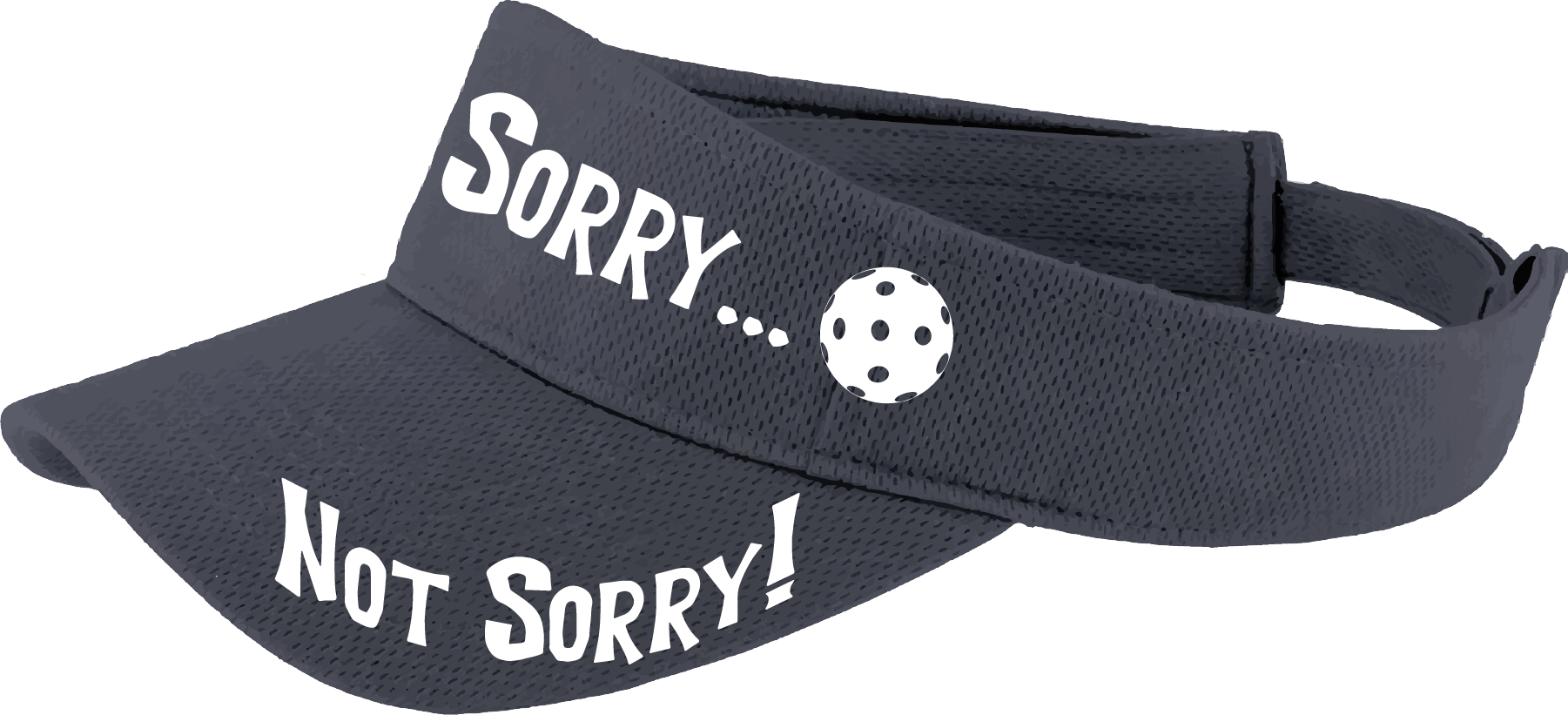 Pcikleball Visor Design: Sorry...Not Sorry!!!  Customizable Ball Color in eight colors  This fun pickleball visor is the perfect accessory for all pickleball players needing to keep their focus on the game and not the sun. The moisture-wicking material is made of 100% polyester with closed-hole flat back mesh and PosiCharge Technology. The back closure is a hook and loop style made to adjust to every adult.