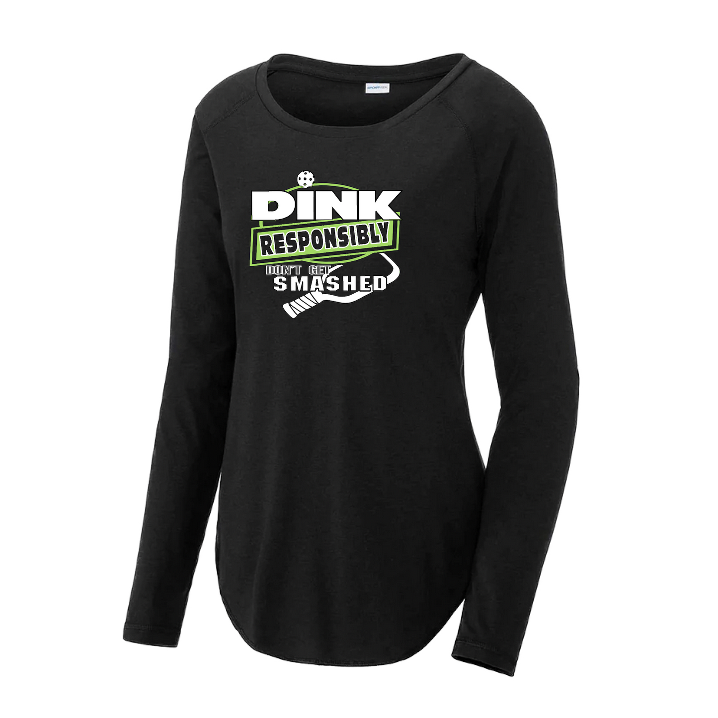 Pickleball Design: Dink Responsibly - Don't Get Smashed  Women's Style: Long Sleeve Scoop-Neck  Turn up the volume in this Women's shirt with its perfect mix of softness and attitude. Material is ultra-comfortable with moisture wicking properties and tri-blend softness. PosiCharge technology locks in color. Highly breathable and lightweight.
