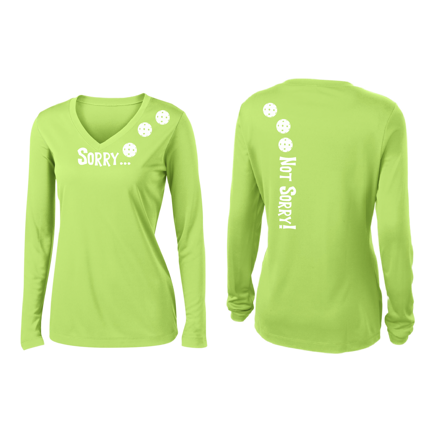 Pickleball Design: Sorry...Not Sorry with Customizable Ball Color – White, Yellow or Pink Balls Women's Styles: Long-Sleeve V-Neck Turn up the volume in this Women's shirt with its perfect mix of softness and attitude. Material is ultra-comfortable with moisture wicking properties and tri-blend softness. PosiCharge technology locks in color. Highly breathable and lightweight.