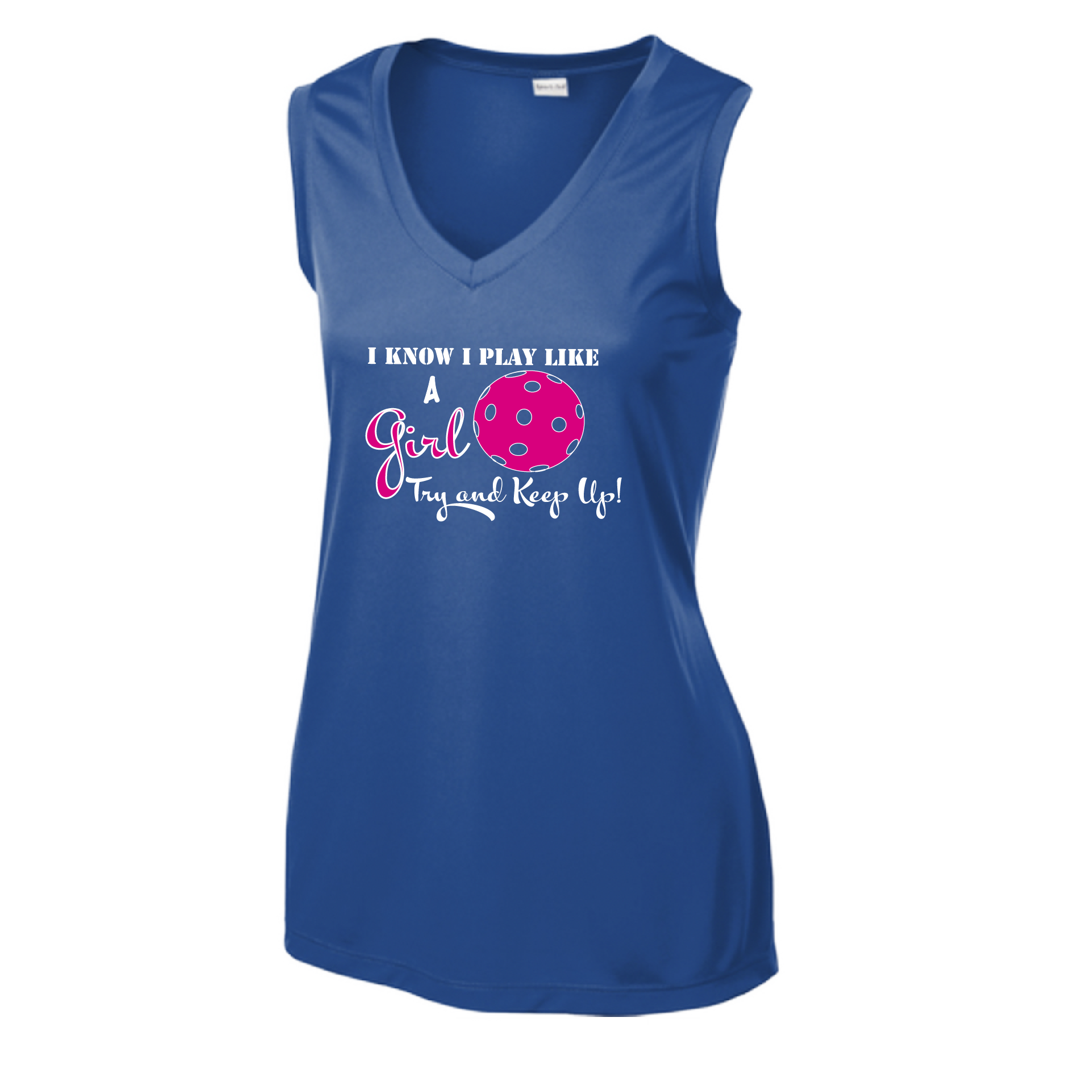 Pickleball Design: I know I Play Like a Girl, Try to Keep Up -  Women's Style: Sleeveless Tank  Turn up the volume in this Women's shirt with its perfect mix of softness and attitude. Material is ultra-comfortable with moisture wicking properties and tri-blend softness. PosiCharge technology locks in color. Highly breathable and lightweight.