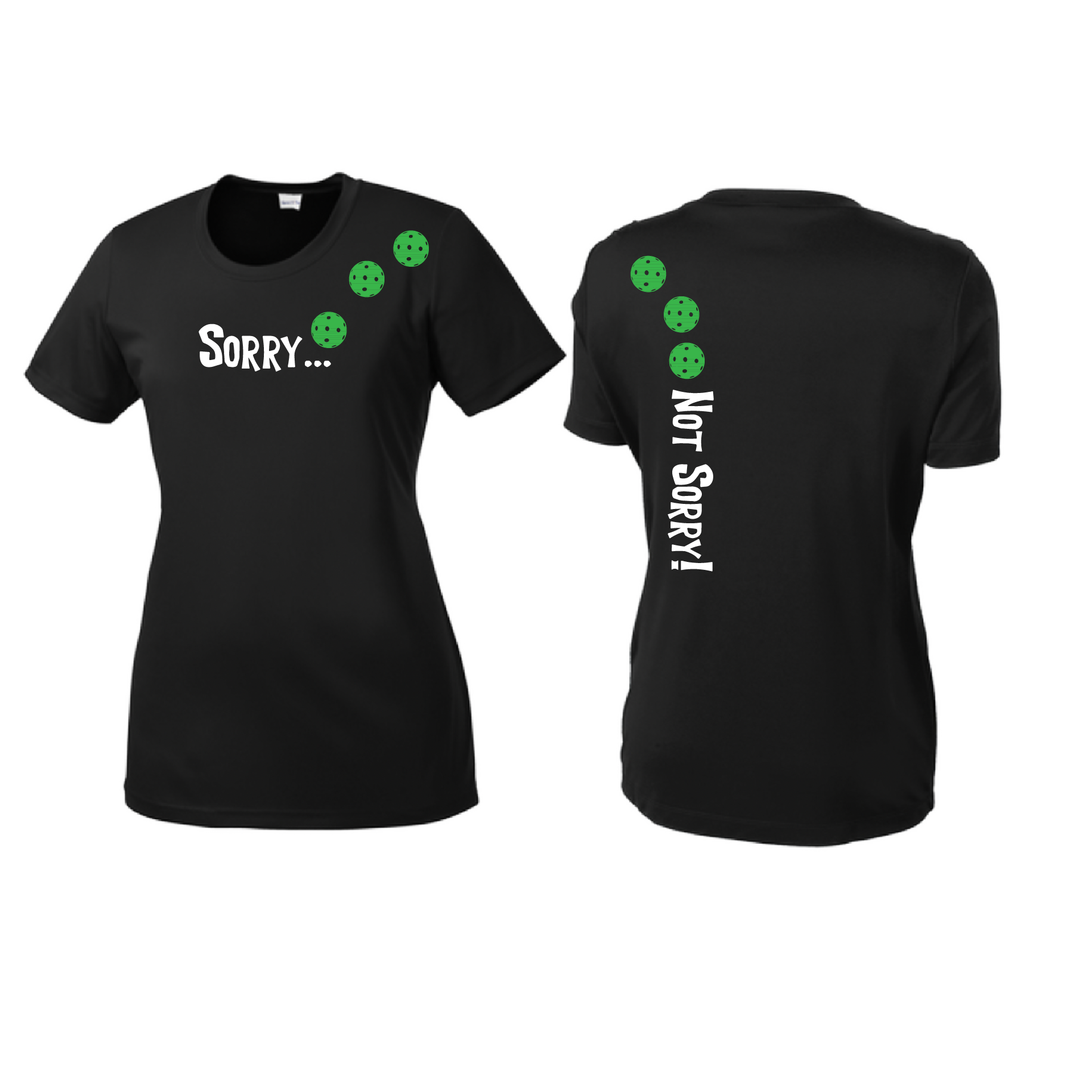 Pickleball Design: Sorry...Not Sorry with Customizable Ball Color - Choose: Orange, Green or Purple.   Women's Styles: Short-Sleeve Crew Neck Turn up the volume in this Women's shirt with its perfect mix of softness and attitude. Material is ultra-comfortable with moisture wicking properties and tri-blend softness. PosiCharge technology locks in color. Highly breathable and lightweight.