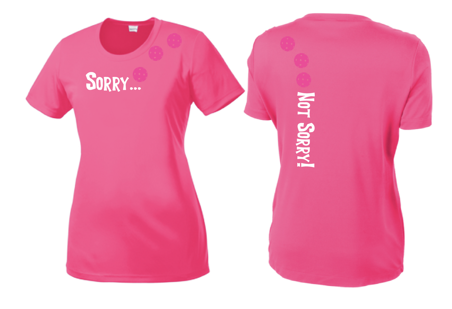 Pickleball Design: Sorry...Not Sorry with Customizable Ball Color - Choose: White, Yellow or Pink Women's Styles: Short-Sleeve Crew Neck Turn up the volume in this Women's shirt with its perfect mix of softness and attitude. Material is ultra-comfortable with moisture wicking properties and tri-blend softness. PosiCharge technology locks in color. Highly breathable and lightweight.