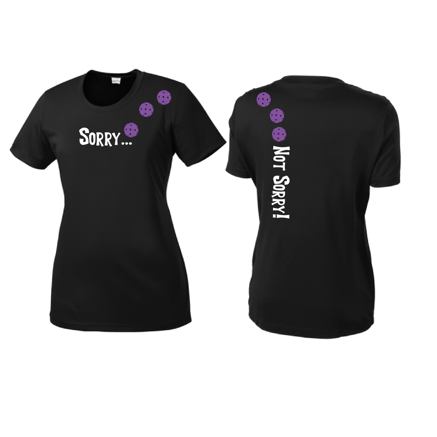 Pickleball Design: Sorry...Not Sorry with Customizable Ball Color - Choose: Orange, Green or Purple.   Women's Styles: Short-Sleeve Crew Neck Turn up the volume in this Women's shirt with its perfect mix of softness and attitude. Material is ultra-comfortable with moisture wicking properties and tri-blend softness. PosiCharge technology locks in color. Highly breathable and lightweight.
