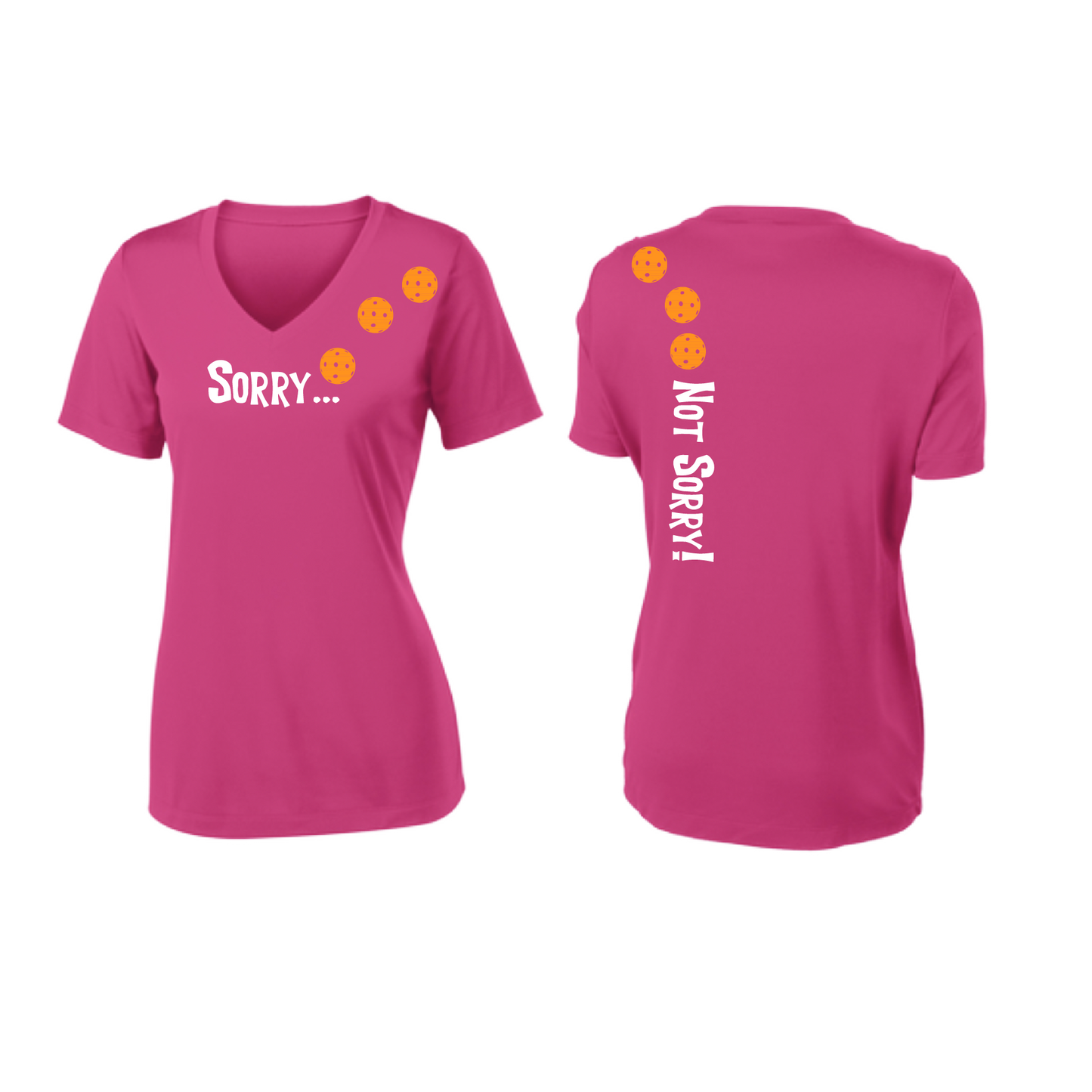 Pickleball Design: Sorry...Not Sorry with Customizable Ball Color - Choose: Orange, Green or Purple.   Women's Styles: Short-Sleeve V-Neck Turn up the volume in this Women's shirt with its perfect mix of softness and attitude. Material is ultra-comfortable with moisture wicking properties and tri-blend softness. PosiCharge technology locks in color. Highly breathable and lightweight.