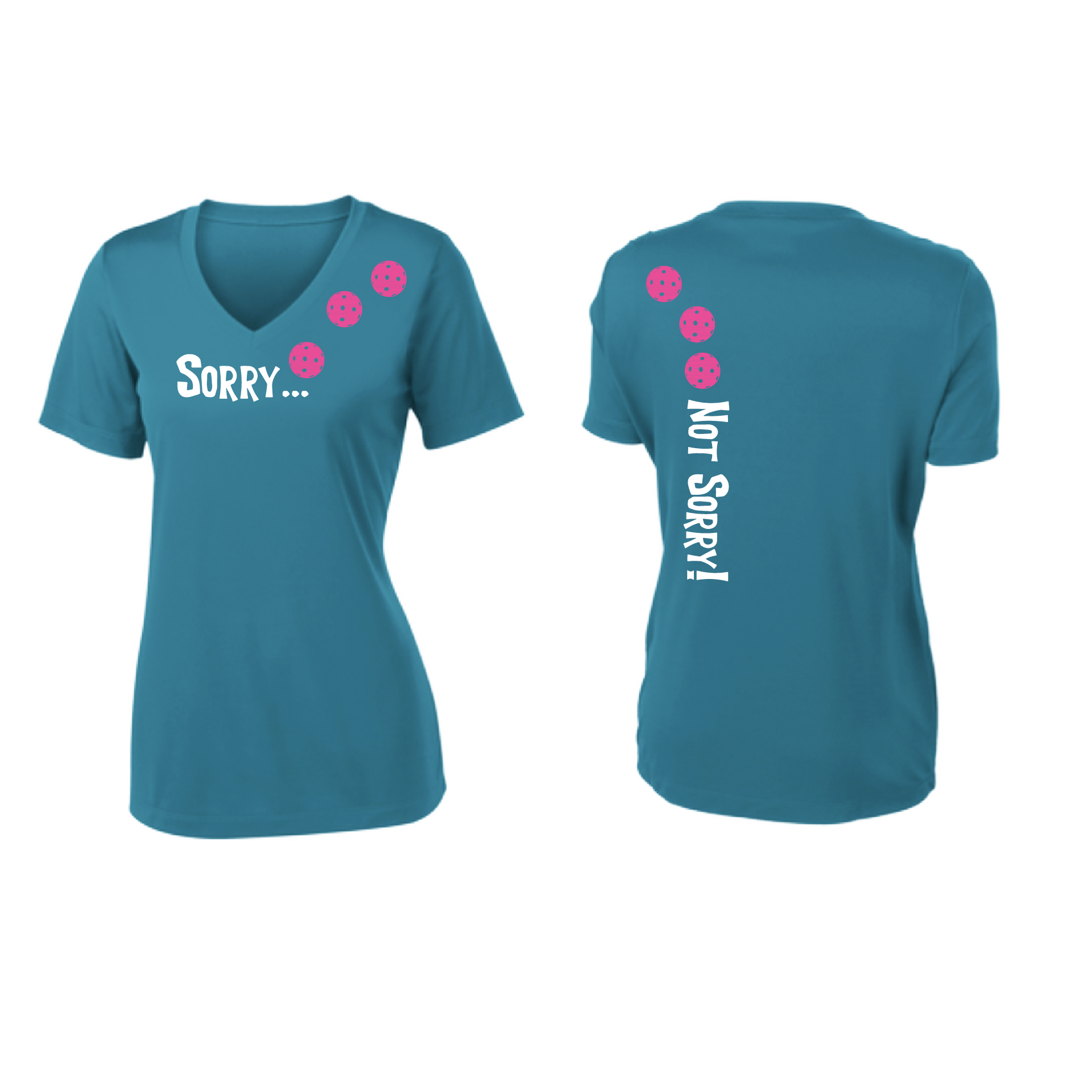 Pickleball Design: Sorry...Not Sorry with Customizable Ball Color – White, Green, Yellow or Pink Balls. .   Women's Styles: Short-Sleeve V-Neck Turn up the volume in this Women's shirt with its perfect mix of softness and attitude. Material is ultra-comfortable with moisture wicking properties and tri-blend softness. PosiCharge technology locks in color. Highly breathable and lightweight.