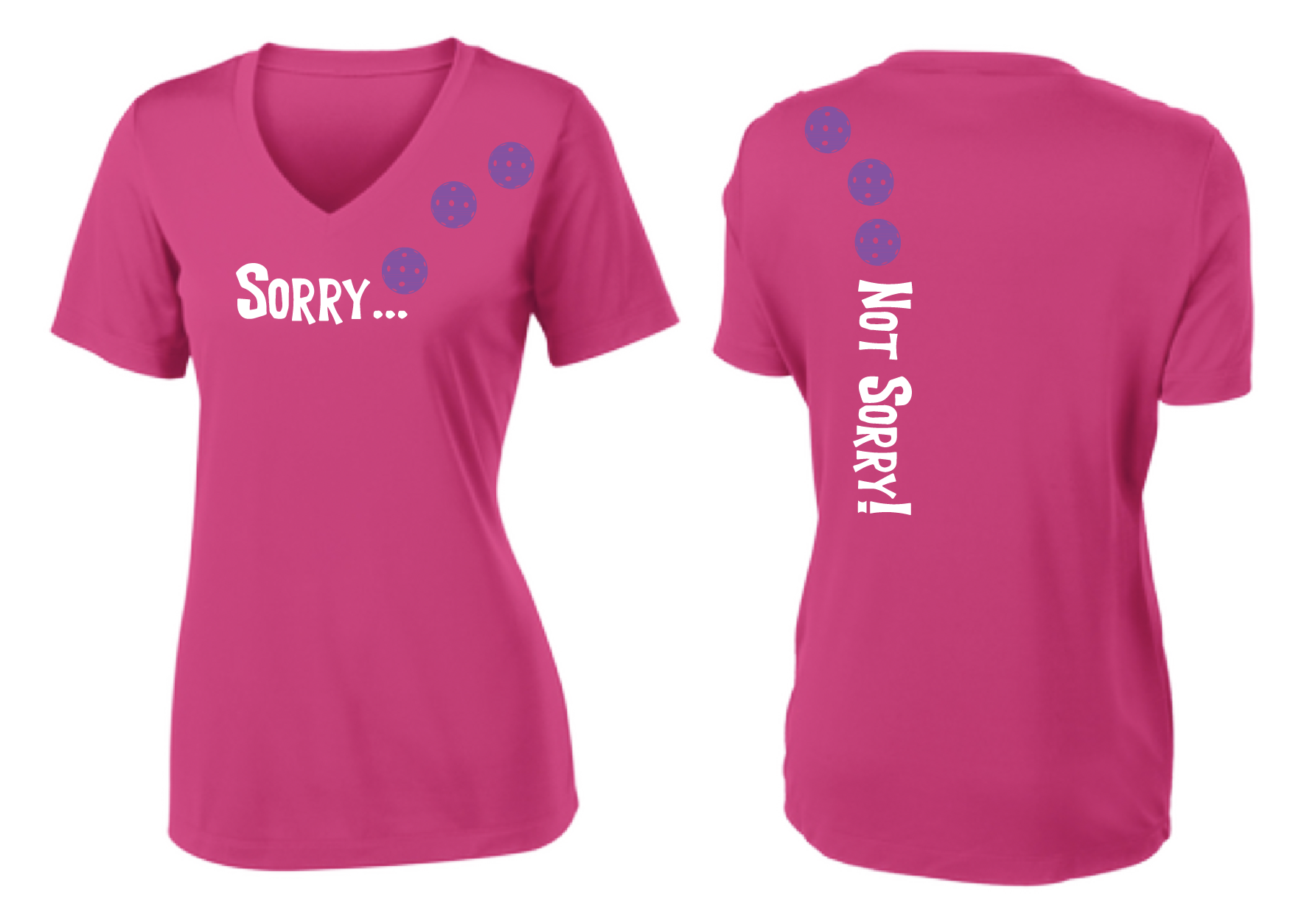 Pickleball Design: Sorry...Not Sorry with Customizable Ball Color - Choose: Orange, Green or Purple.   Women's Styles: Short-Sleeve V-Neck Turn up the volume in this Women's shirt with its perfect mix of softness and attitude. Material is ultra-comfortable with moisture wicking properties and tri-blend softness. PosiCharge technology locks in color. Highly breathable and lightweight.