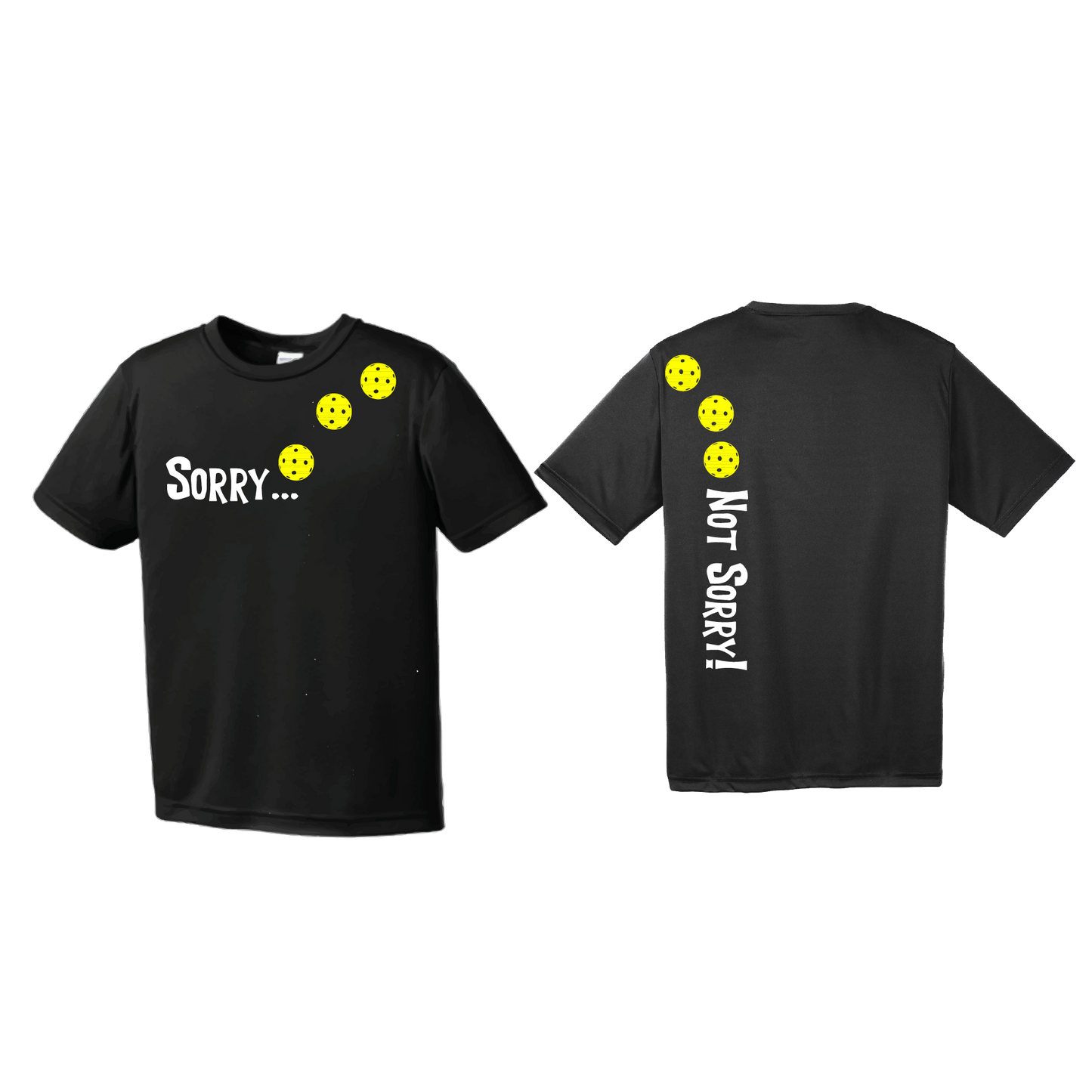 Pickleball Design: Sorry... Not Sorry - Customizable Ball Color - Choose: Yellow, White or Green.   Youth Styles: Short Sleeve  Shirts are lightweight, roomy and highly breathable. These moisture-wicking shirts are designed for athletic performance. They feature PosiCharge technology to lock in color and prevent logos from fading. Removable tag and set-in sleeves for comfort.