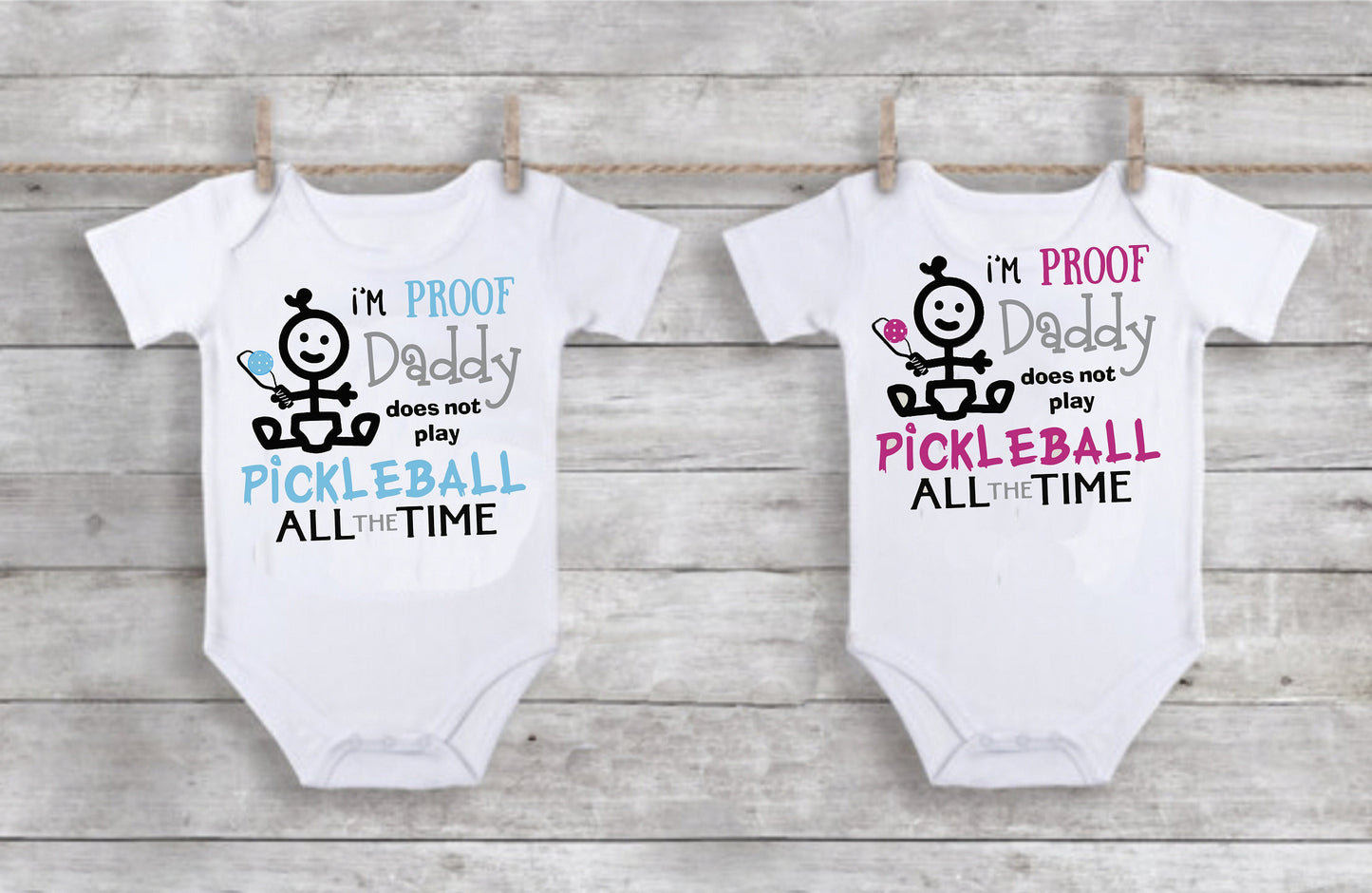 Proof That Daddy Does Not Play Pickleball All The Time | Infant Short Sleeve Onesie | 100% Cotton