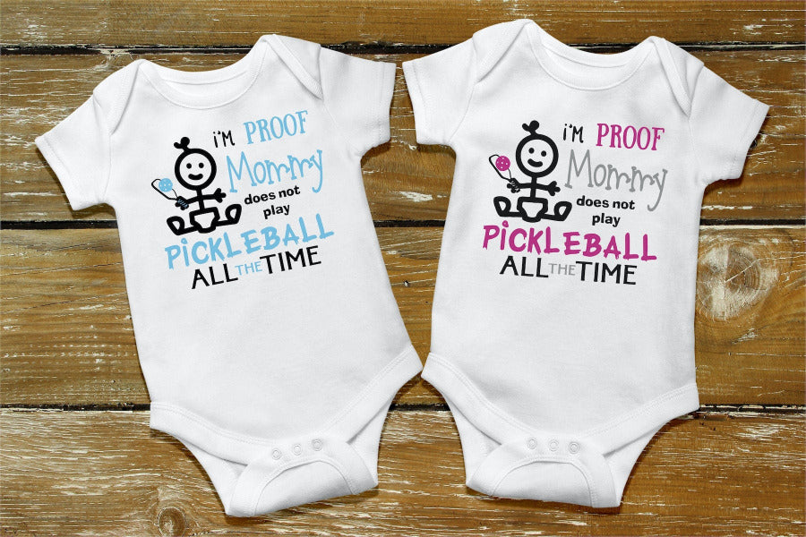 Proof That Mommy Does Not Play Pickleball All The Time | Infant Short Sleeve Onesie | 100% Cotton