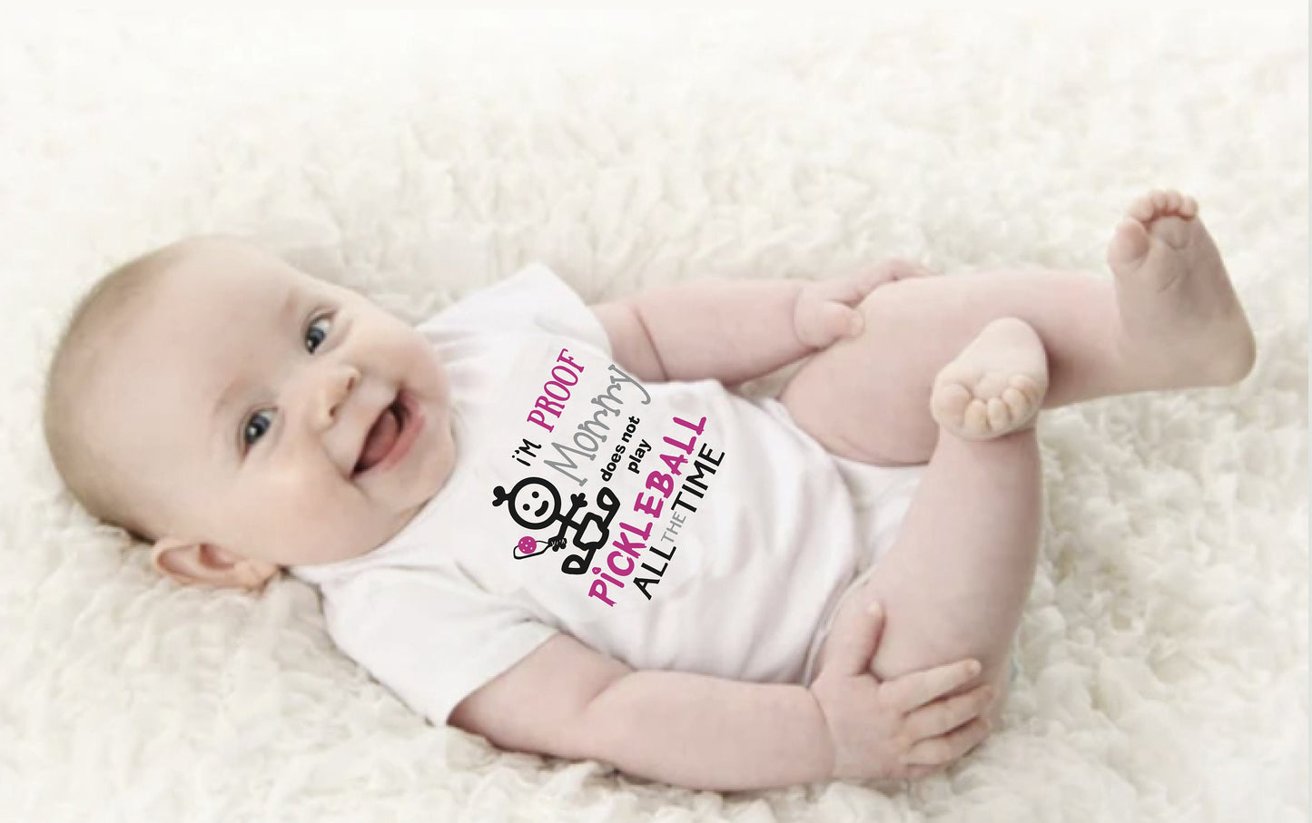 Proof That Mommy Does Not Play Pickleball All The Time | Infant Short Sleeve Onesie | 100% Cotton
